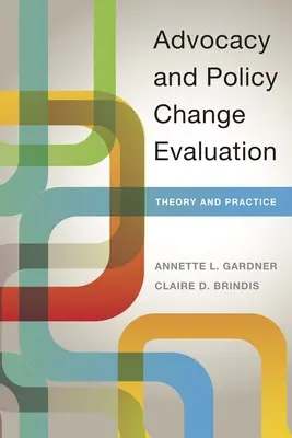 Érdekérvényesítés és szakpolitikai változások értékelése: Elmélet és gyakorlat - Advocacy and Policy Change Evaluation: Theory and Practice