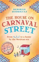 Ház a Carnaval utcában - Kabulból a mexikói tengerparti otthonba - House on Carnaval Street - From Kabul to a Home by the Mexican Sea