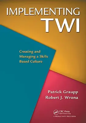 A Twi megvalósítása: A készségalapú kultúra létrehozása és irányítása - Implementing Twi: Creating and Managing a Skills-Based Culture