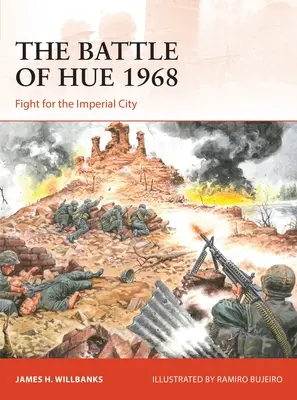 A huei csata 1968: Harc a császári városért - The Battle of Hue 1968: Fight for the Imperial City