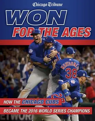 Won for the Ages: Hogyan lett a Chicago Cubs a 2016-os World Series bajnoka? - Won for the Ages: How the Chicago Cubs Became the 2016 World Series Champions