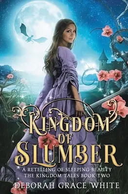 Kingdom of Slumber: Csipkerózsika újramesélése - Kingdom of Slumber: A Retelling of Sleeping Beauty