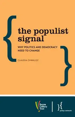 A populista jel: Miért kell a politikának és a demokráciának változnia - The Populist Signal: Why Politics and Democracy Need to Change