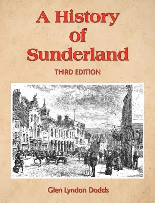 Sunderland története: Harmadik kiadás - A History of Sunderland: Third Edition