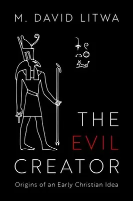 A gonosz teremtő: Egy korai keresztény eszme eredete - The Evil Creator: Origins of an Early Christian Idea