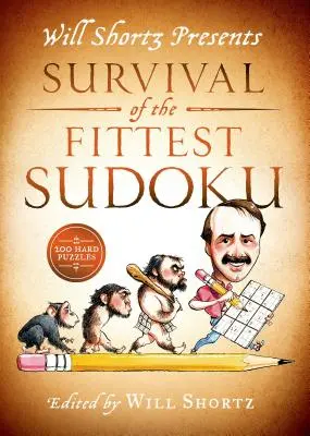 Will Shortz bemutatja: A legerősebbek túlélése Sudoku: 200 nehéz rejtvény - Will Shortz Presents Survival of the Fittest Sudoku: 200 Hard Puzzles