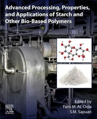 A keményítő és más bioalapú polimerek fejlett feldolgozása, tulajdonságai és alkalmazásai - Advanced Processing, Properties, and Applications of Starch and Other Bio-Based Polymers