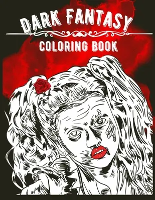 Dark Fantasy Coloring Book: 20 Coloring Pages Dark Fantasy Themed Coloring Book Ideal Gift for Men, Women, Teens For Stress Relief Large Print 8.5