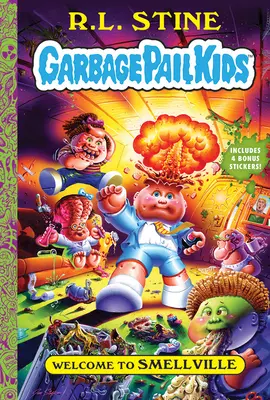 Üdvözöljük Smellville-ben (Garbage Pail Kids 1. könyv) - Welcome to Smellville (Garbage Pail Kids Book 1)