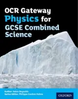 OCR Gateway Physics for GCSE Combined Science Student Book (Fizika a GCSE kombinált természettudományos tárgyakhoz) - OCR Gateway Physics for GCSE Combined Science Student Book
