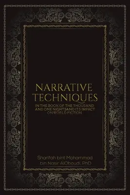 Az Ezeregyéjszaka könyvének elbeszéléstechnikái és hatása a világirodalomra - Narrative Techniques in the Book of the Thousand and One Nights and its Impact on World Fiction