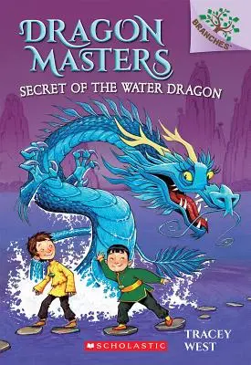 A vízi sárkány titka: Egy ágas könyv (Sárkánymesterek #3), 3 - Secret of the Water Dragon: A Branches Book (Dragon Masters #3), 3