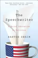 A beszédíró: Rövid oktatás a politikában - The Speechwriter: A Brief Education in Politics