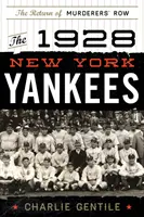 Az 1928-as New York Yankees: A gyilkosok sorának visszatérése - The 1928 New York Yankees: The Return of Murderers' Row