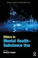 Etika a mentális egészségügyben - A szerhasználat etikája - Ethics in Mental Health-Substance Use