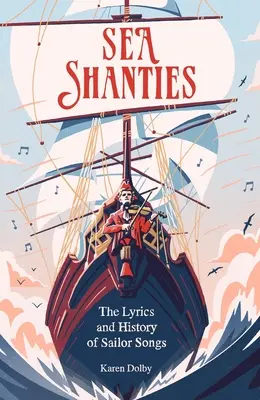 Sea Shanties: A tengerészdalok szövegei és története - Sea Shanties: The Lyrics and History of Sailor Songs