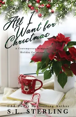 Minden, amit karácsonyra akarok: A Contemporary Romance Holiday Collection - All I Want for Christmas: A Contemporary Romance Holiday Collection