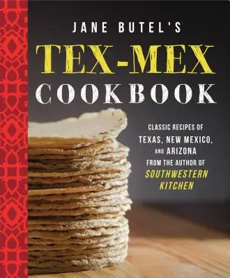 Jane Butel tex-mex szakácskönyve - Jane Butel's Tex-Mex Cookbook