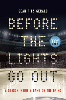 Mielőtt kialszanak a fények: Egy évad egy játékban a szakadék szélén - Before the Lights Go Out: A Season Inside a Game on the Brink