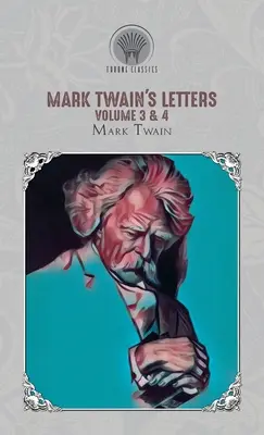 Mark Twain levelei 3. és 4. kötet - Mark Twain's Letters Volume 3 & 4