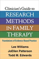 Klinikai útmutató a családterápiás kutatási módszerekhez: A bizonyítékokon alapuló gyakorlat alapjai - Clinician's Guide to Research Methods in Family Therapy: Foundations of Evidence-Based Practice