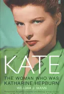 Kate - A nő, aki Katharine Hepburn volt - Kate - The Woman Who Was Katharine Hepburn