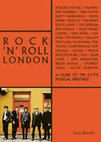 Rock 'n' Roll London: Kalauz a város zenei örökségéhez - Rock 'n' Roll London: A Guide to the City's Musical Heritage