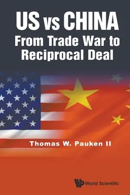 Mi kontra Kína: Kína: A kereskedelmi háborútól a kölcsönös megállapodásig - Us Vs China: From Trade War to Reciprocal Deal