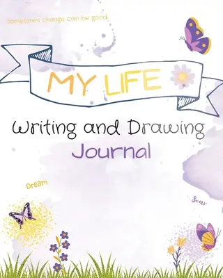 Életem író- és rajzoló naplója - My Life Writing and Drawing Journal