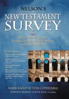 Nelson újszövetségi áttekintése: A lényeg, a háttér és a jelentés felfedezése minden újszövetségi könyvről - Nelson's New Testament Survey: Discovering the Essence, Background and Meaning about Every New Testament Book