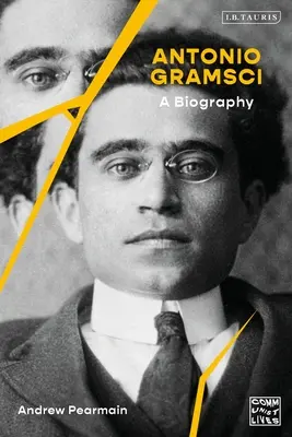 Antonio Gramsci: Gramsamsics: Egy életrajz - Antonio Gramsci: A Biography