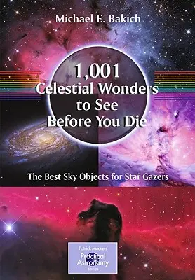 1001 égi csoda, amit látnod kell, mielőtt meghalsz: A legjobb égi objektumok a csillaglesők számára - 1,001 Celestial Wonders to See Before You Die: The Best Sky Objects for Star Gazers