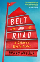 Belt and Road: A kínai világrend - Belt and Road: A Chinese World Order