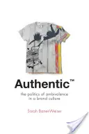 Hiteles(tm): Az ambivalencia politikája a márkakultúrában - Authentic(tm): The Politics of Ambivalence in a Brand Culture