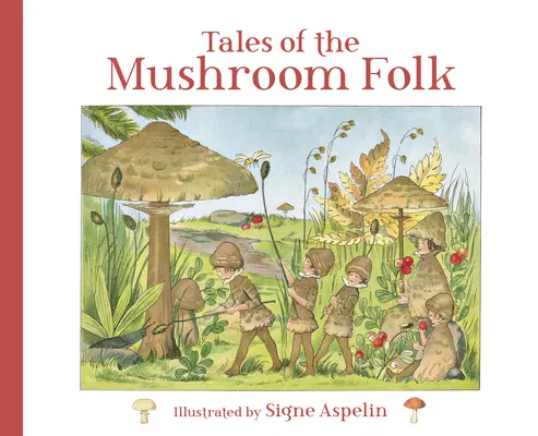 Mesék a gombák népéről - Tales of the Mushroom Folk