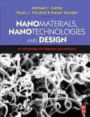 Nanoanyagok, nanotechnológiák és tervezés: Bevezetés mérnököknek és építészeknek - Nanomaterials, Nanotechnologies and Design: An Introduction for Engineers and Architects