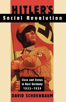 Hitler társadalmi forradalma: Osztály és státusz a náci Németországban, 1933-1939 - Hitler's Social Revolution: Class and Status in Nazi Germany, 1933-1939