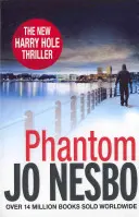 Fantom - A Harry Hole-sorozat kilencedik könyve a Sunday Times fenomenális bestsellerszerzőjétől, A királyság szerzőjétől. - Phantom - The ninth book in the Harry Hole series from the phenomenal Sunday Times bestselling author of The Kingdom