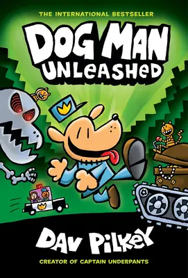 Dog Man Unleashed: A Graphic Novel (Dog Man #2): Az Alsógatyás Kapitány alkotójától, 2 - Dog Man Unleashed: A Graphic Novel (Dog Man #2): From the Creator of Captain Underpants, 2