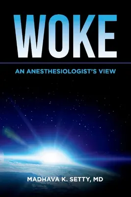 Felébredve. Egy aneszteziológus szemszögéből - Woke. an Anesthesiologist's View