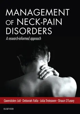 A nyakfájdalmak kezelése - egy kutatással alátámasztott megközelítés - Management of Neck Pain Disorders - a research informed approach