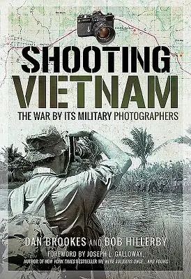 Shooting Vietnam: A háború a katonai fotósok által - Shooting Vietnam: The War by Its Military Photographers