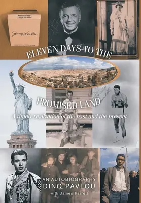 Tizenegy nap az ígéret földjéig: A múlt és a jelen időszerű felismerése: Egy önéletrajz - Eleven Days to the Promised Land: A timely realization of the past and the present: An Autobiography