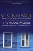 Középső útvonal - benyomások öt gyarmati társadalomról - Middle Passage - Impressions of Five Colonial Societies