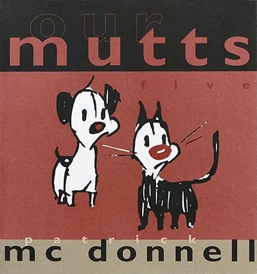 A mi korcsjaink: Öt - Our Mutts: Five