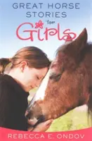 Nagyszerű lovas történetek lányoknak: Inspiráló mesék barátságról és szórakozásról - Great Horse Stories for Girls: Inspiring Tales of Friendship and Fun