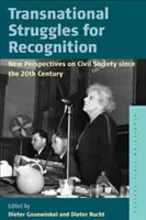 Transznacionális küzdelmek az elismerésért: A civil társadalom új perspektívái a 20. század óta - Transnational Struggles for Recognition: New Perspectives on Civil Society Since the 20th Century