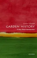 A kert története: A Very Short Introduction (Nagyon rövid bevezetés) - Garden History: A Very Short Introduction