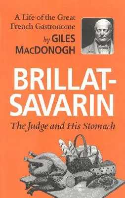 Brillat-Savarin: A bíró és a gyomra - Brillat-Savarin: The Judge and His Stomach