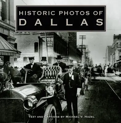 Történelmi fotók Dallasról - Historic Photos of Dallas
